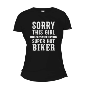Zenska moto majica sorry this girl is taken by a supr hot biker pegaz shop