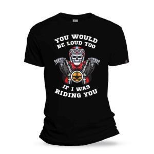 Muska moto majica you would be loud too if I was riding you pegaz shop