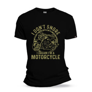 Moto majica I dont snore, I dream I'm a motorcycle 2